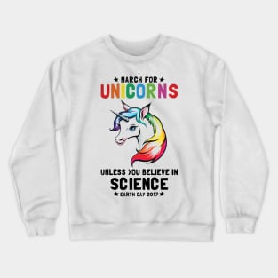 March for unicorns unless its science Crewneck Sweatshirt